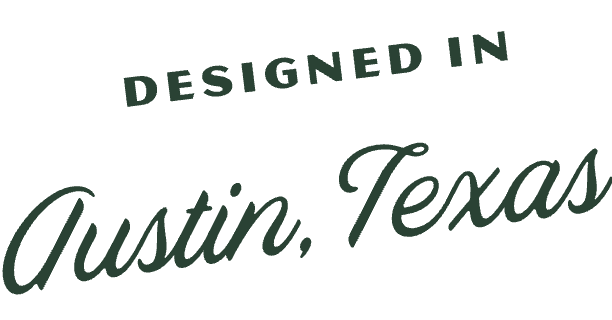 How we make them - Designed in Austin